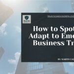 How to Spot and Adapt to Emerging Business Trends