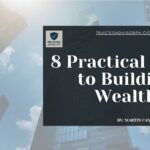 8 Practical Paths to Building Wealth 8 Practical Paths to Building Wealth