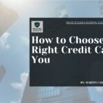 How to Choose the Right Credit Card for You