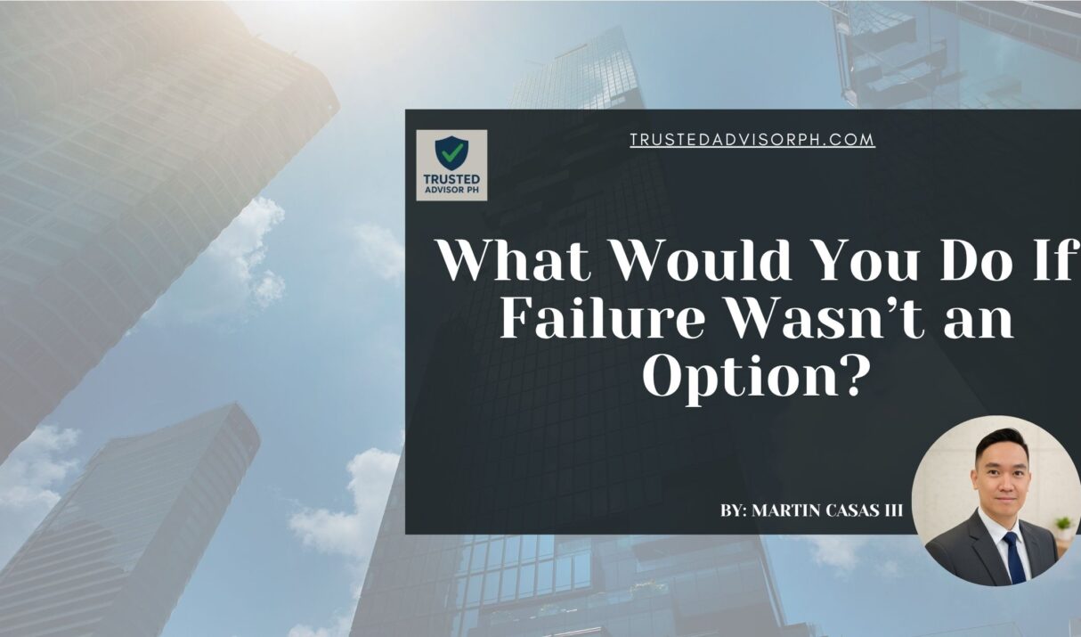 What Would You Do If Failure Wasn’t an Option?